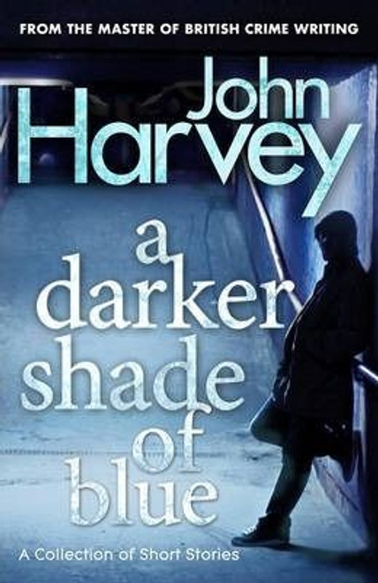 John Harvey / A Darker Shade of Blue