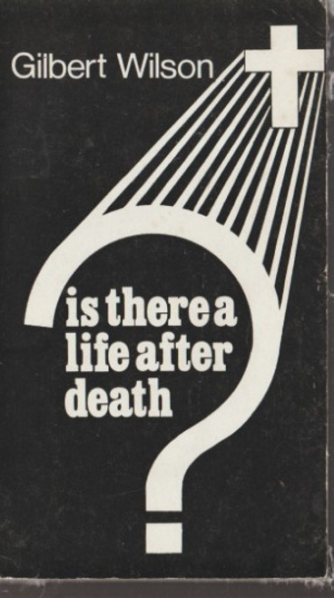 Gilbert Wilson / is there a life after death? (Vintage Paperback)