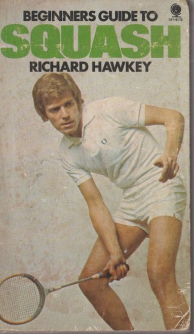 Richard Hawkey / Beginners Guide to Squash (Vintage Paperback)