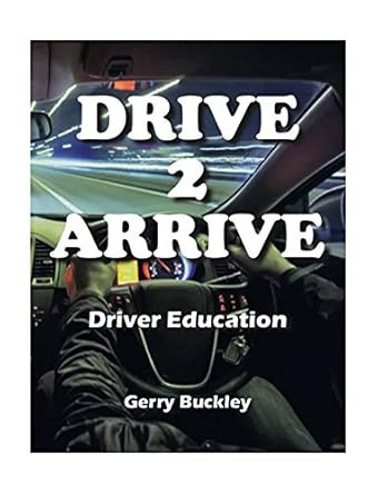 Gerry Buckley / Drive 2 Arrive - Driver Education  (Large Paperback)