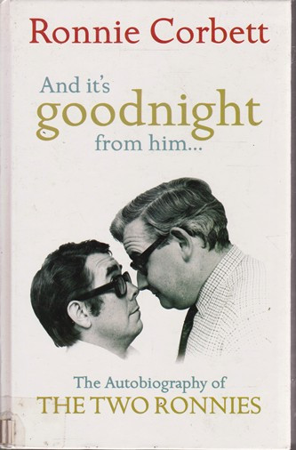 Ronnie Corbett / And It's Goodnight from Him... (Large Print) (Hardback)