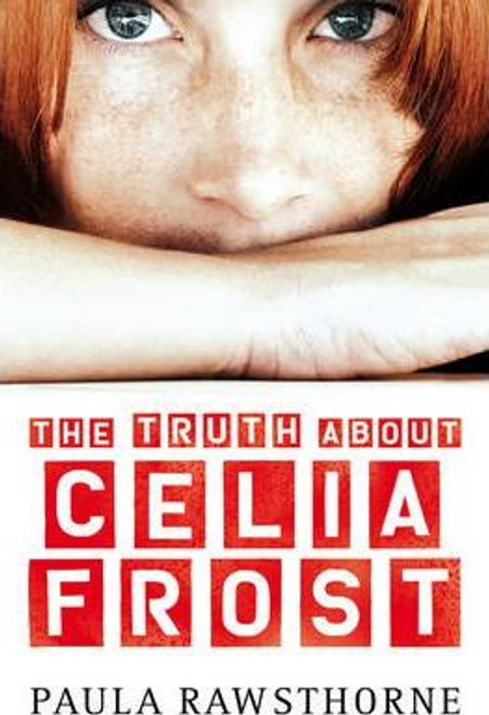 Paula Rawsthorne / The Truth About Celia Frost