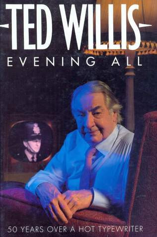 Ted Willis / Evening All (Hardback)