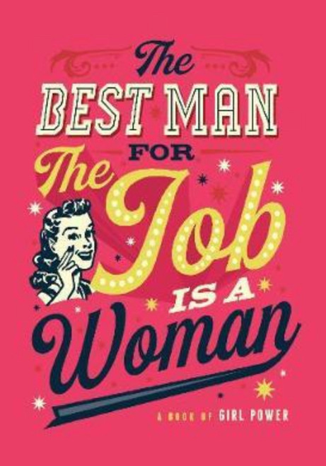 SUSANNA GOEGHEGAN / The Best Man for the Job is a Woman (Hardback)