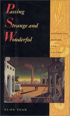 Yi-Fu Tuan / Passing Strange and Wonderful (Hardback)