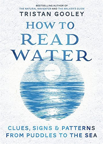 Tristan Gooley / How To Read Water (Hardback)