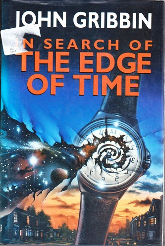 John Gribbin / In Search of The Edge of Time (Hardback)