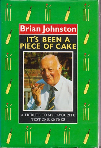 Brian Johnston / It's Been a Piece of Cake (Hardback)