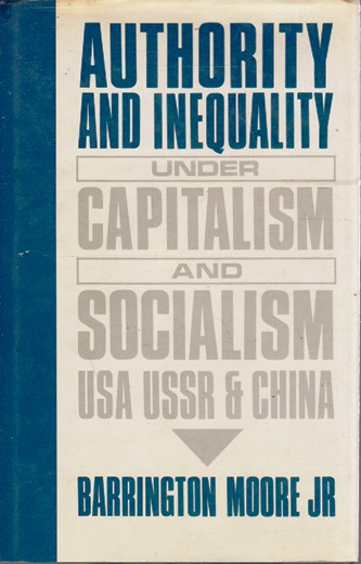 Barrington Moore Jr / Authority and Inequality (Hardback)