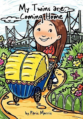 Paris Morris / My Twins are Coming Home (Children's Picture Book)