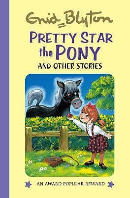 Enid Blyton / Pretty Star the Pony And Other Stories (Hardback)