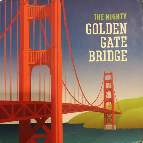Robert Lieber / The Mighty Golden Gate Bridge (Hardback)