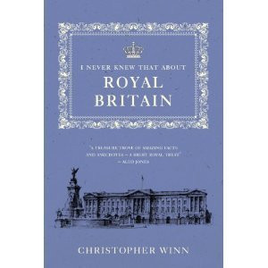 Christopher Winn / I Never Knew That About Royal Britain (Hardback)