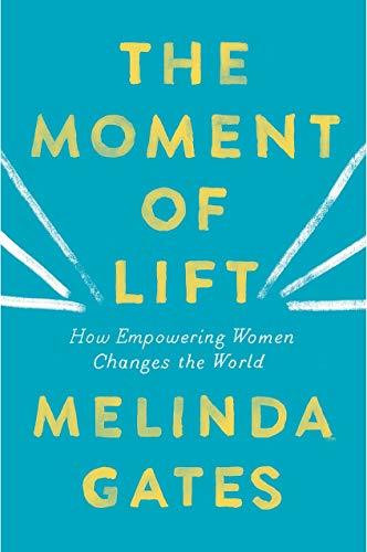 Melinda French Gates / The Moment of Lift (Hardback)