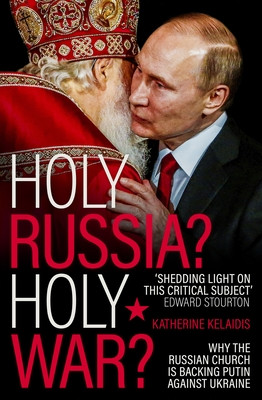 Katherine Kelaidis / Holy Russia? Holy War? (Large Paperback)
