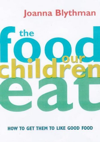 Joanna Blythman / Food Our Children Eat (Large Paperback)