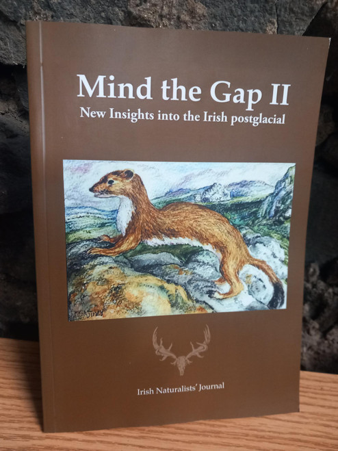 D.P Sleeman & Jens & Jeanette Carlsson ( Editors) - Mind the Gap II : New Insights into the Irish Postglacial  ( Irish Naturalists' Journal )