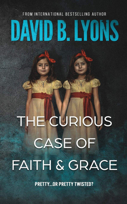 David B. Lyons / The Curious Case of Faith & Grace