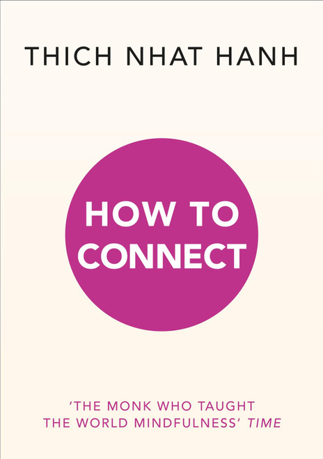 Thich Nhat Hanh / How To Connect