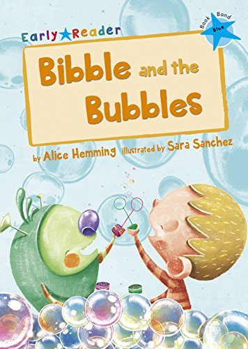Alice Hemming / Bibble and the Bubbles: (Blue Early Reader) (Large Paperback)