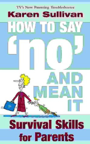 Karen Sullivan / How to Say 'No' and Mean It (Large Paperback)