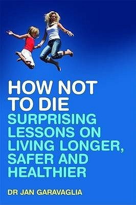 Jan Garavaglia / How Not to Die (Large Paperback)
