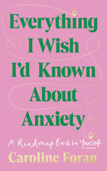 Caroline Foran - Everything I Wish I'd Known About Anxiety - BRAND NEW