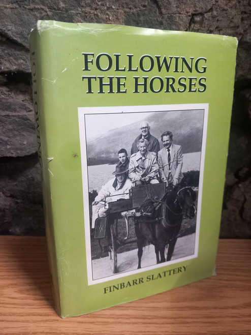 Finbarr Slattery - Following the Horses - HB - SIGNED HB - KERRY  - 1996