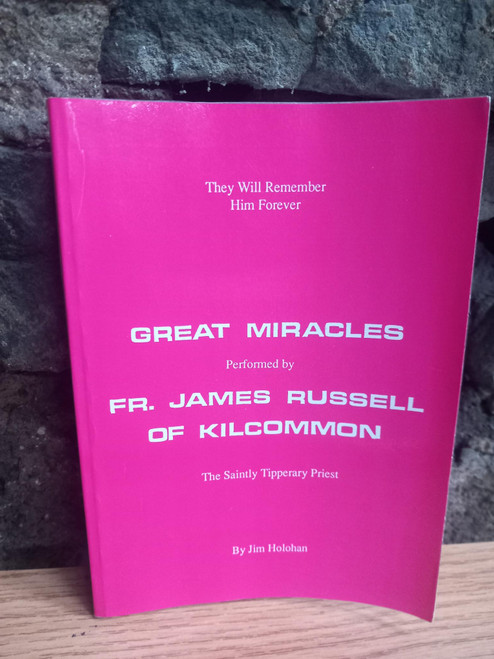 Jim Holohan - Great Miracles Performed by Father James Russell of Kilcommon - PB - 1994