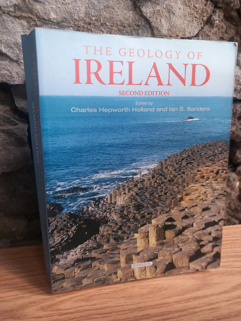 Charles Hepworth Holland & Ian S. Sanders - The Geology of Ireland ( 2nd Edition) - 2009