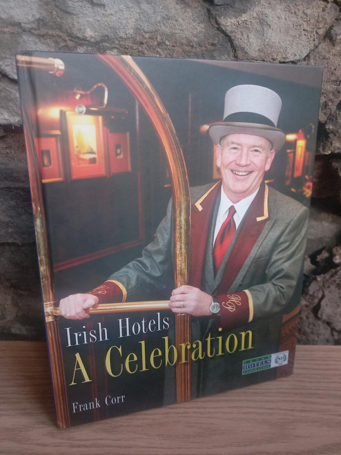Frank Corr - Irish Hotels : A Celebration - HB - 2017 ( IHF)