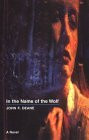 John F. Deane / In the Name of the Wolf (Large Paperback)