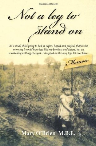 Mary O'Brien / Not a Leg to Stand On