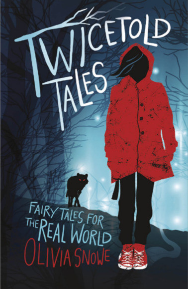Olivia Snowe / Twicetold Tales: Fairy Tales for the Real World