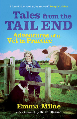 Emma Milne / Tales from the Tail End: Adventures of a Vet in Practice