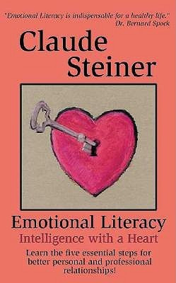 Claude M. Steiner / Emotional Literacy: Intelligence with a Heart