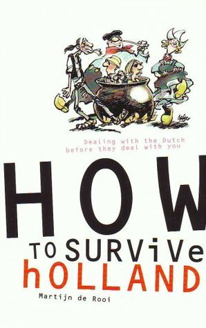 Martijn de Rooi / How to Survive Holland