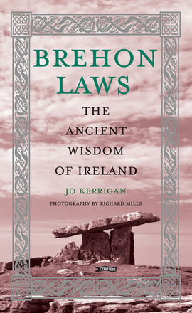 Jo Kerrigan - Brehon Laws  : The Ancient Wisdom of Ireland - HB - BRAND NEW