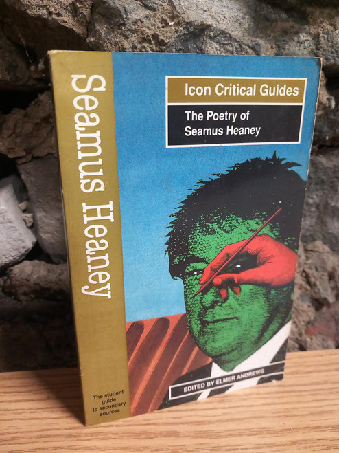 Elmer Andrews - Icon Critical Guides : The Poetry of Seamus Heaney - PB