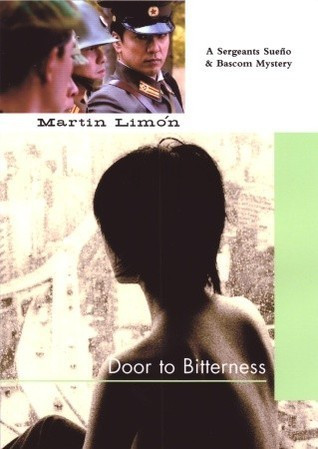 Martin Limón / The Door to Bitterness