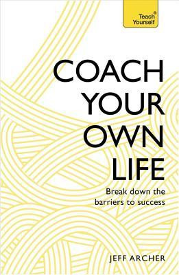 Jeff Archer / Coach Your Own Life