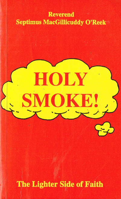 Septimus MacGillicuddy O'Reek / Holy Smoke!: Lighter Side of Faith