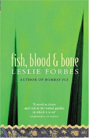 Leslie Forbes / Fish, Blood and Bone