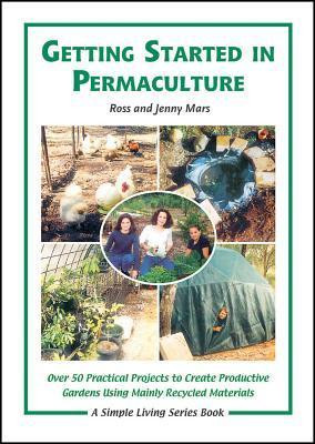 Ross Mars / Getting Started in Permaculture (Large Paperback)