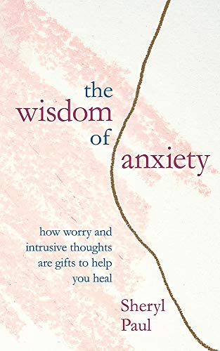 Sheryl Paul / Wisdom of Anxiety (Large Paperback)