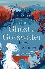 Lucy Strange / The Ghost of Gosswater