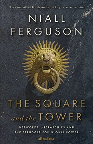 Ferguson Niall / The Square and the Tower :  Networks, Hierarchies and the Struggle for Global Power(Large Paperback)
