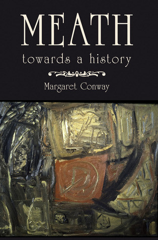 Margaret Conway / Meath: Towards a History (Large Paperback)