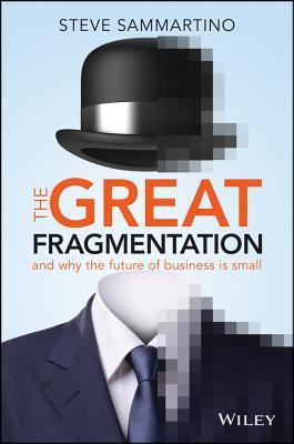 Steve Sammartino / The Great Fragmentation (Large Paperback)