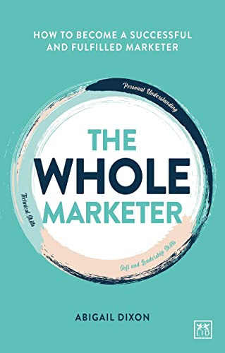 Abigail Dixon / The Whole Marketer (Large Paperback)